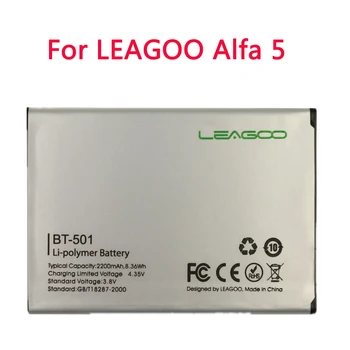   Высокое качество BT-501 100% оригинальный аккумулятор для LEAGOO Alfa 5 Alfa5 BT501 BT501 BT 501 2200 мАч Батарея для мобильного телефона Bateria В наличии