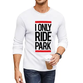  Новый Я езжу только парк Длинная футболка футболки винтажная одежда футболка мужчина оверсайз футболка однотонные черные футболки мужчины
