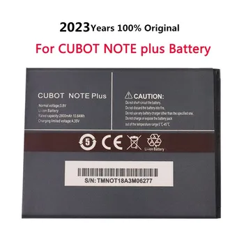  2023 года 100% новый оригинальный аккумулятор CUBOT для сменных батарей высокой емкости CUBOT NOTE PLUS 2800 мАч в наличии